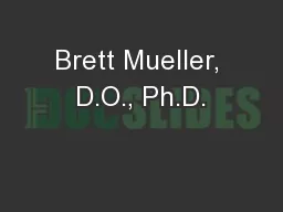 Brett Mueller, D.O., Ph.D.