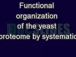 Functional organization of the yeast proteome by systematic