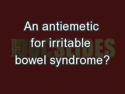 An antiemetic for irritable bowel syndrome?