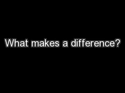 What makes a difference?