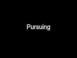 Pursuing