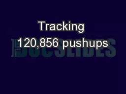Tracking 120,856 pushups