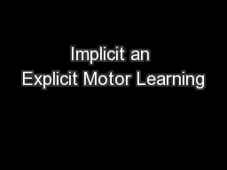 Implicit an Explicit Motor Learning