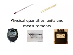 Physical quantities, units and measurements
