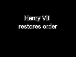 Henry VII restores order