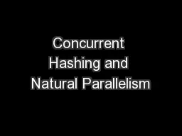 Concurrent Hashing and Natural Parallelism