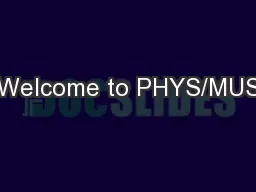 Welcome to PHYS/MUS
