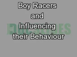 Boy Racers and Influencing their Behaviour