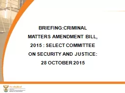 BRIEFING:CRIMINAL MATTERS AMENDMENT BILL, 2015 : SELECT