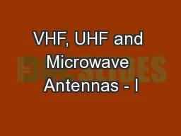 VHF, UHF and Microwave Antennas - I