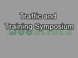 Traffic and Training Symposium