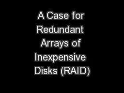 A Case for Redundant Arrays of Inexpensive Disks (RAID)
