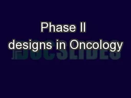 Phase II designs in Oncology