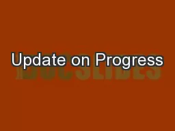 Update on Progress