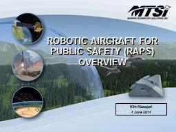ROBOTIC AIRCRAFT FOR PUBLIC SAFETY (RAPS) OVERVIEW