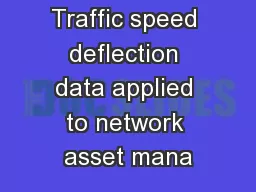 Traffic speed deflection data applied to network asset mana
