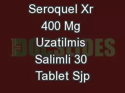 Seroquel Xr 400 Mg Uzatilmis Salimli 30 Tablet Sjp