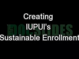 Creating IUPUI’s Sustainable Enrollment