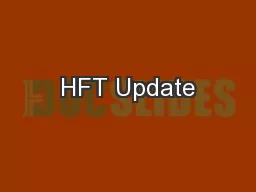 HFT Update