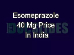 Esomeprazole 40 Mg Price In India