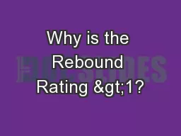 Why is the Rebound Rating >1?