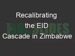 Recalibrating the EID Cascade in Zimbabwe