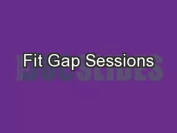Fit Gap Sessions