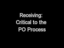 Receiving: Critical to the PO Process