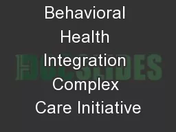 Behavioral Health Integration Complex Care Initiative