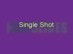 Single Shot