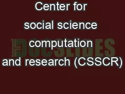 Center for social science computation and research (CSSCR)
