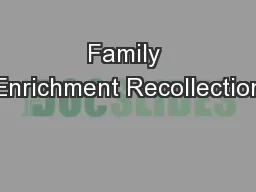Family Enrichment Recollection