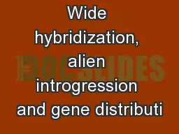 Wide hybridization, alien introgression and gene distributi