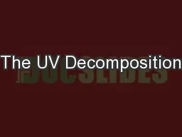 The UV Decomposition