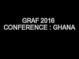 GRAF 2016 CONFERENCE : GHANA