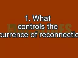 1. What controls the occurrence of reconnection?