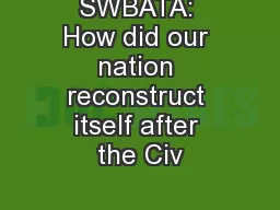 SWBATA: How did our nation reconstruct itself after the Civ