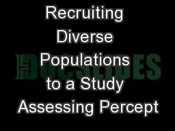 Recruiting Diverse Populations to a Study Assessing Percept