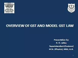 OVERVIEW OF GST AND MODEL GST LAW