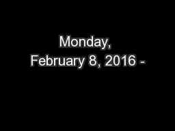 Monday, February 8, 2016 -
