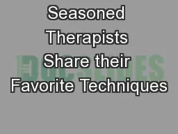 Seasoned Therapists Share their Favorite Techniques