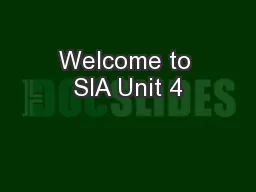 Welcome to SIA Unit 4