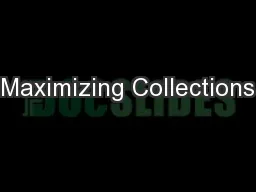 Maximizing Collections