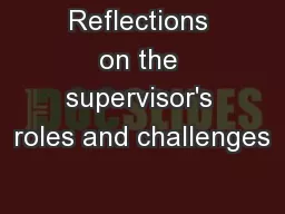 Reflections on the supervisor's roles and challenges