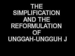THE SIMPLIFICATION AND THE REFORMULATION OF UNGGAH-UNGGUH J