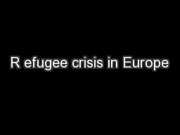 R efugee crisis in Europe