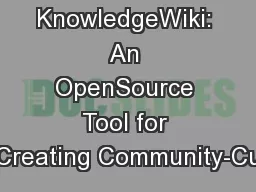 KnowledgeWiki: An OpenSource Tool for Creating Community-Cu