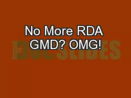 No More RDA GMD? OMG!