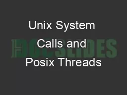 Unix System Calls and Posix Threads