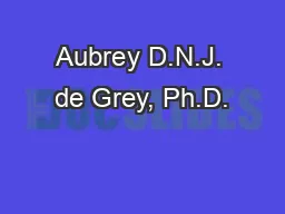 Aubrey D.N.J. de Grey, Ph.D.